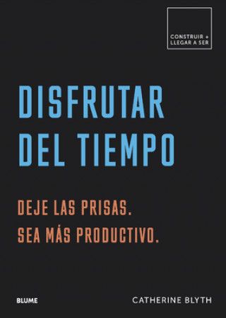 Книга Disfrutar del Tiempo: Deje Las Prisas. Sea Más Productivo 