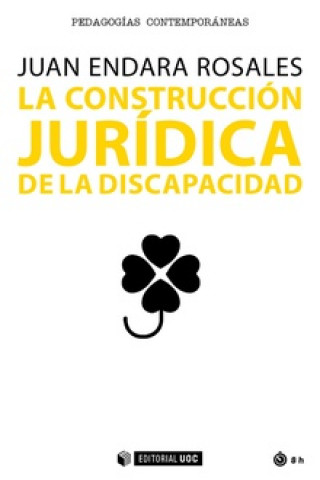Könyv LA CONSTRUCCIÓN JURÍDICA DE LA DISCAPACIDAD JUAN ENDARA ROSALES