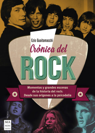 Kniha Crónica del Rock: Momentos Y Grandes Escenas de la Historia del Rock: Desde Sus Orígenes a la Psicodelia 