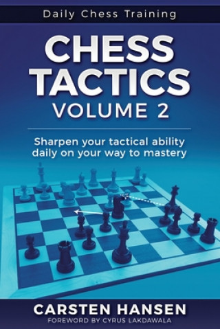 Könyv Chess Tactics - Volume 2: Sharpen your tactical ability daily on your way to mastery Cyrus Lakdawala