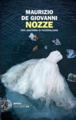Könyv Nozze.Per i Bastardi di Pizzofalcone Maurizio De Giovanni