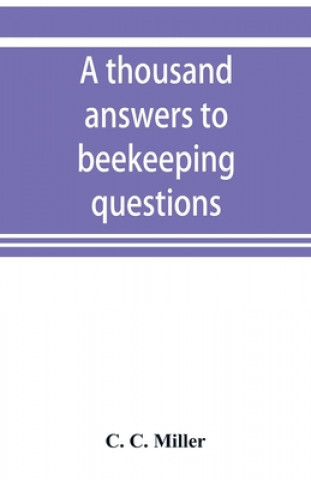 Knjiga thousand answers to beekeeping questions C. C. Miller
