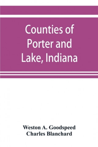 Książka Counties of Porter and Lake, Indiana Charles Blanchard