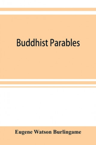 Buch Buddhist parables Eugene Watson Burlingame