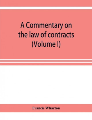 Kniha commentary on the law of contracts (Volume I) 