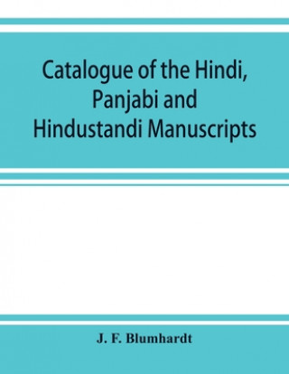 Könyv Catalogue of the Hindi, Panjabi and Hindustandi manuscripts in the library of the British museum 