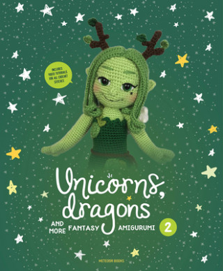 Книга Unicorns, Dragons and More Fantasy Amigurumi 2 