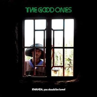 Audio Rwanda,You Should Be Loved The Good Ones