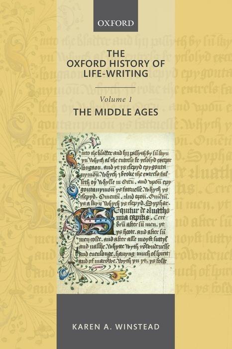 Book Oxford History of Life-Writing: Volume 1. The Middle Ages KAREN A. WINSTEAD