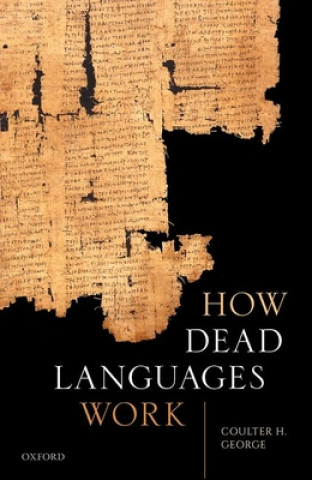Книга How Dead Languages Work George