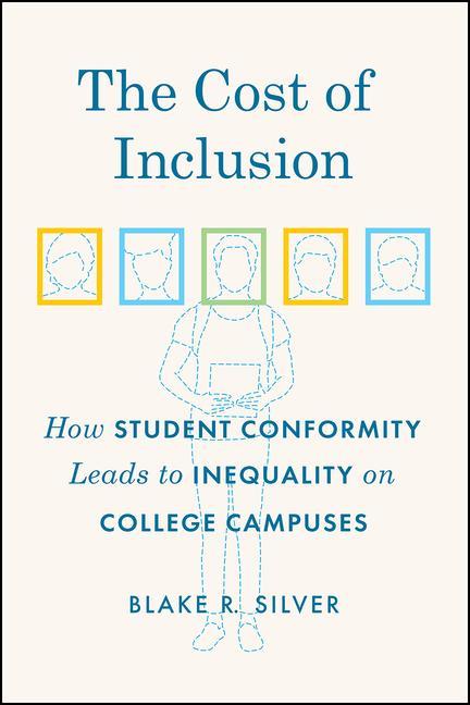 Kniha Cost of Inclusion - How Student Conformity Leads to Inequality on College Campuses Blake R Silver