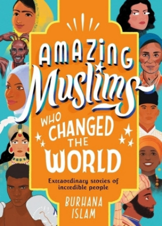 Kniha Amazing Muslims Who Changed the World Burhana Islam