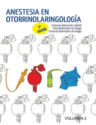 Knjiga Anestesia en Otorrinolaringologia. Volumen 2 Elisa Belinchon de Diego