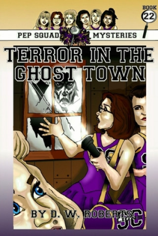 Kniha Pep Squad Mysteries Book 22: Terror in the Ghost Town 