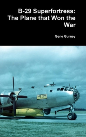 Buch B-29 Superfortress: The Plane that Won the War 