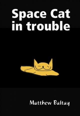 Knjiga Space Cat in trouble Matthew Baltay