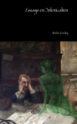 Book Essays on Intoxication Aleister Crowley