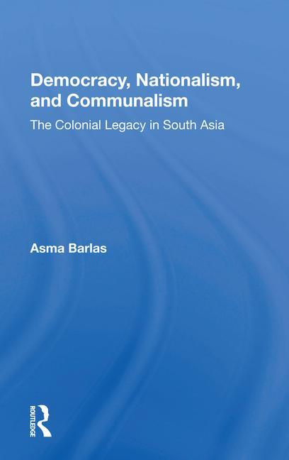 Carte Democracy, Nationalism, And Communalism Asma Barlas