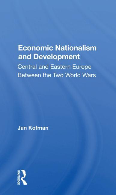 Kniha Economic Nationalism and Development Jan Kofman