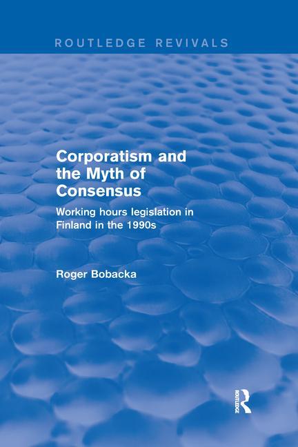 Książka Corporatism and the Myth of Consensus Roger Bobacka