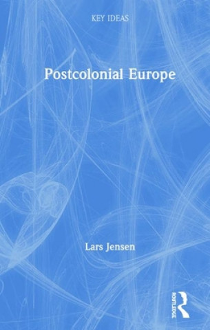 Knjiga Postcolonial Europe Lars Jensen