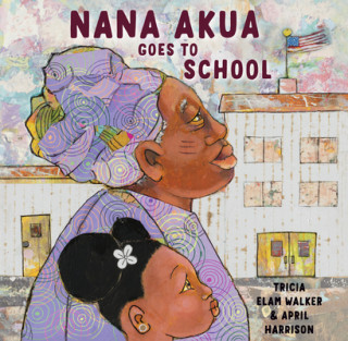 Kniha Nana Akua Goes to School April Harrison