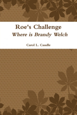 Kniha Roe's Challenge: Where is Brandy Welch 