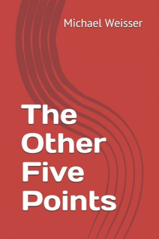Buch The Other Five Points Michael R. Weisser