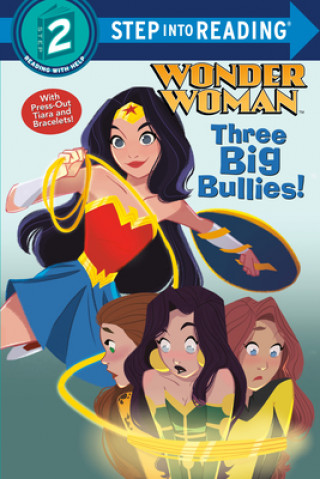 Carte Three Big Bullies! (DC Super Heroes: Wonder Woman) Random House