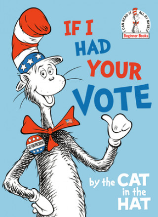 Kniha If I Had Your Vote--by the Cat in the Hat Tom Brannon