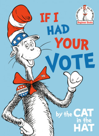 Carte If I Had Your Vote--by the Cat in the Hat Tom Brannon