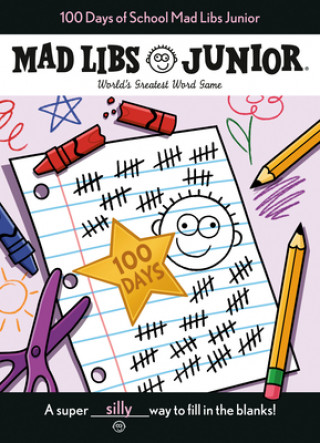 Knjiga 100 Days of School Mad Libs Junior: World's Greatest Word Game 