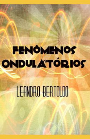 Knjiga Fenômenos Ondulatórios Leandro Bertoldo