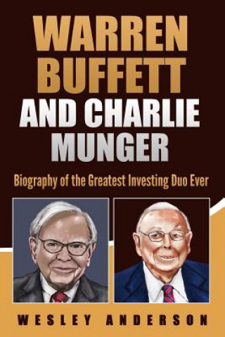 Книга Warren Buffett and Charlie Munger: Biography of the Greatest Investing Duo Ever Wesley Anderson