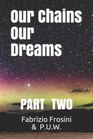 Книга Our Chains, Our Dreams: Part Two Pamela Sinicrope