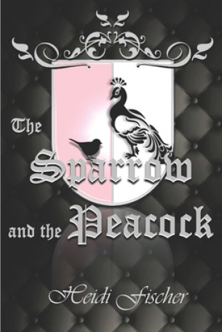 Книга The Sparrow and the Peacock Heidi Fischer