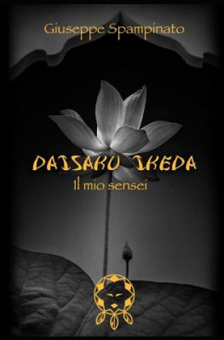 Kniha Daisaku Ikeda: Il mio Sensei Giuseppe Spampinato