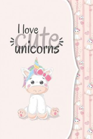 Kniha I love unicorns: I love animals COLLECTION Ashley's Notebooks