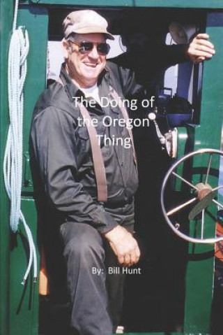 Carte The Doing of the Oregon Thing Bill Hunt