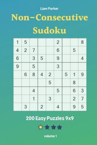 Kniha Non-Consecutive Sudoku - 200 Easy Puzzles 9x9 vol.1 Liam Parker