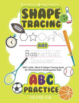 Kniha Shape Tracing and ABC Practice: ABC Letter & Shape Tracing book for Preschoolers Kindergarten Kids Nancy Dyer