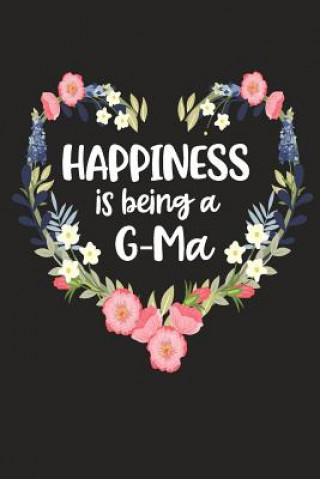 Książka Happiness Is Being a G-Ma: Cute Mother's Day Gift for Awesome Mom, Nana, Gigi, Mimi Cute Journals