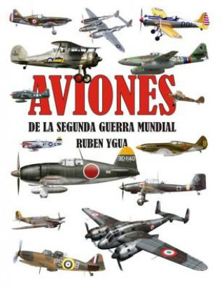 Книга Aviones de la Segunda Guerra Mundial Ruben Ygua