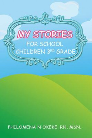 Knjiga Children Book 3rd Grade: My Bedtime Stories Philomena N Okeke Rn