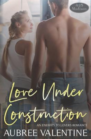 Knjiga Love Under Construction Aubree Valentine