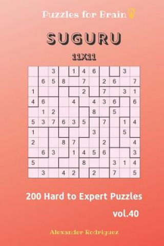Könyv Puzzles for Brain - Suguru 200 Hard to Expert Puzzles 11x11 vol.40 Alexander Rodriguez