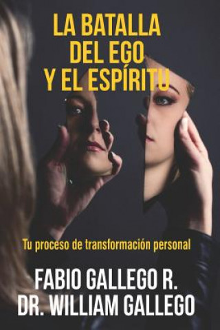 Buch La Batalla del Ego y el Espíritu: Tu proceso de transformación personal Fabio Gallego