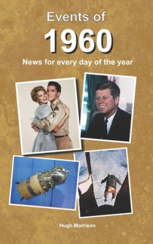 Carte Events of 1960: news for every day of the year Hugh Morrison