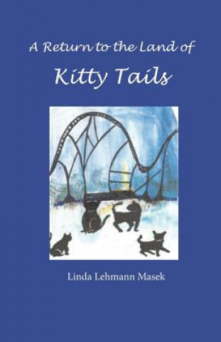 Kniha A Return to the Land of Kitty Tails Linda Lehmann Masek