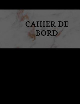 Kniha Cahier de bord: 100 pages cahier de bord Account Book